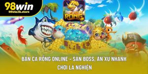 Bắn Cá Rồng Online – Săn Boss, Ăn Xu Nhanh, Chơi Là Nghiện