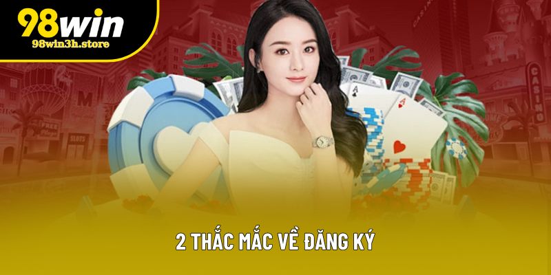 2 thắc mắc về đăng ký