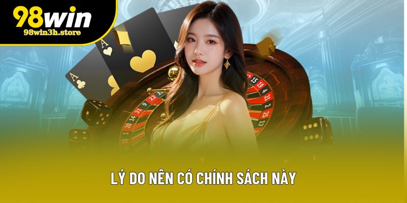 Lý do nên có chính sách này