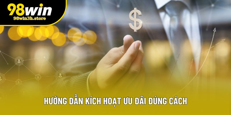 Hướng dẫn kích hoạt ưu đãi đúng cách Hướng dẫn kích hoạt ưu đãi đúng cách