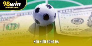 Kèo Xiên Bóng Đá – Hình Thức Cá Cược Cùng Tỷ Lệ Thưởng Hấp Dẫn