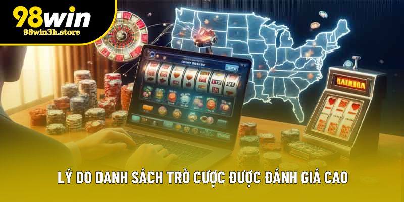 Lý do danh sách trò cược được đánh giá cao Lý do danh sách trò cược được đánh giá cao