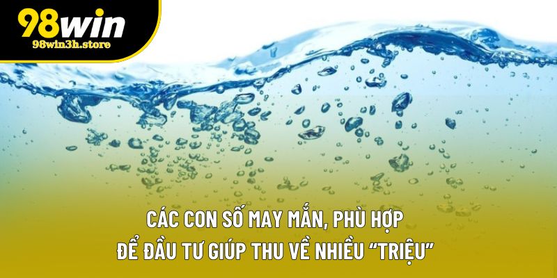 Các con số may mắn, phù hợp để đầu tư giúp thu về nhiều “triệu” Các con số may mắn, phù hợp để đầu tư giúp thu về nhiều “triệu”