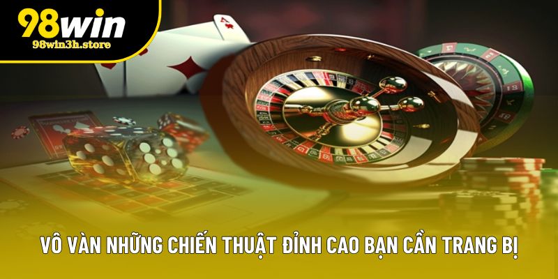 Vô vàn những chiến thuật đỉnh cao bạn cần trang bị Vô vàn những chiến thuật đỉnh cao bạn cần trang bị