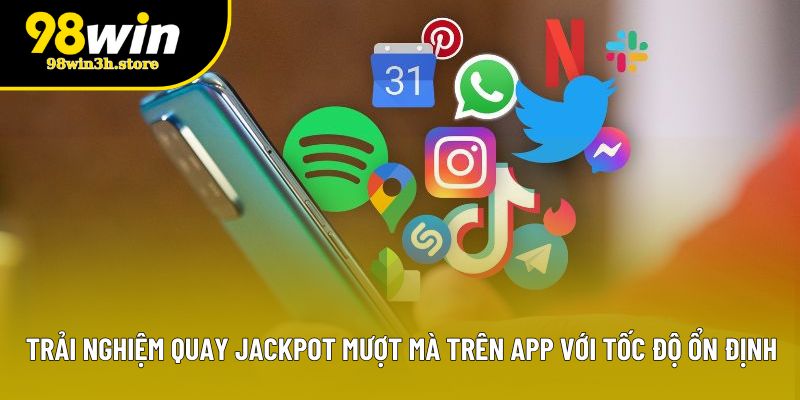 Trải nghiệm quay jackpot mượt mà trên app với tốc độ ổn định Trải nghiệm quay jackpot mượt mà trên app với tốc độ ổn định